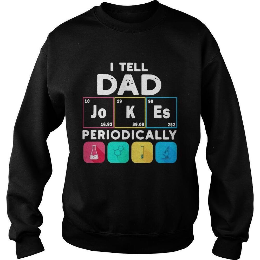 I Tell Dad Periodically Shirt